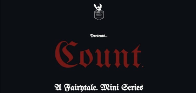 Count. A Fairytale Mini-Series (Exclusively on Medium}
